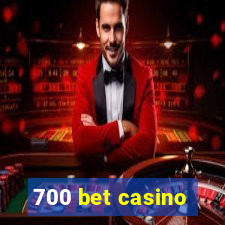 700 bet casino